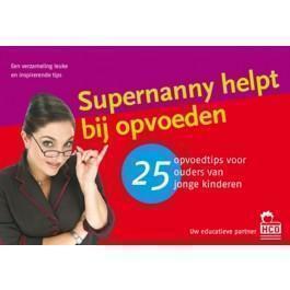 Supernanny helpt bij opvoeden 25 opvoedtips van ouders van jonge kinderen
