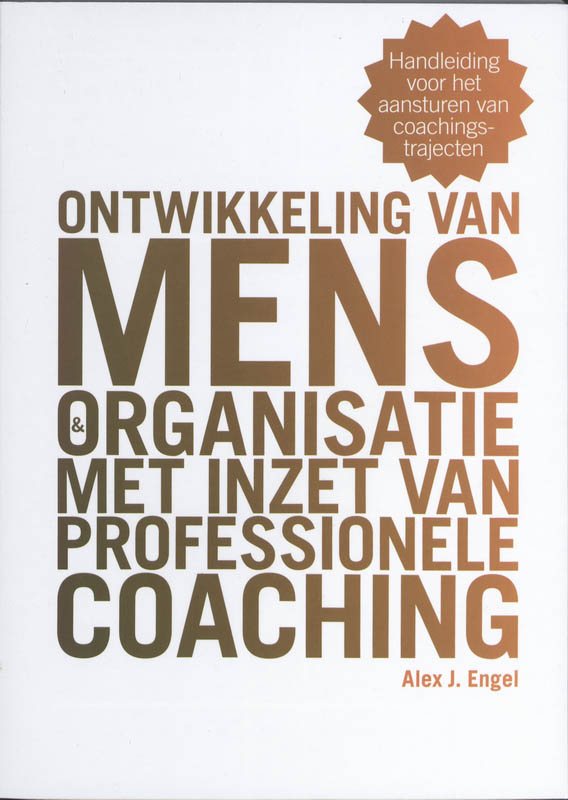 Ontwikkeling van mens en organisatie met inzet van professionele coaching handleiding voor het aansturen van coachingstrajecten