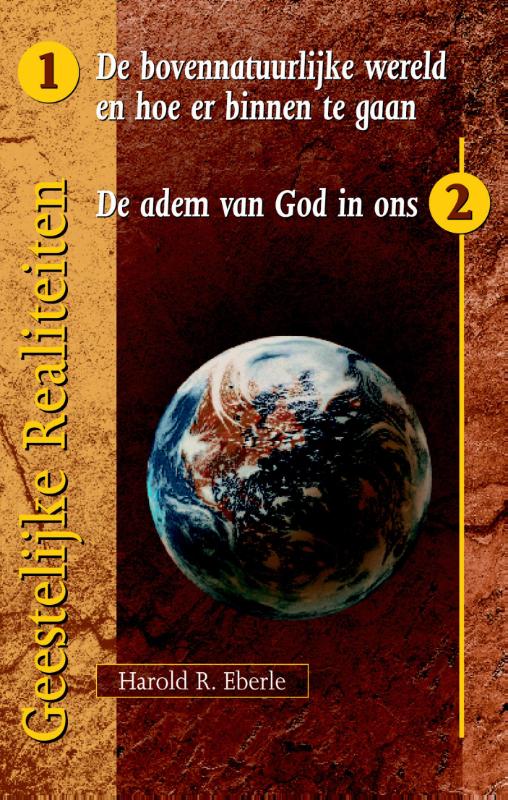 de bovennatuurlijke wereld en hoe er binnen te gaan/ de adem van God in ons 