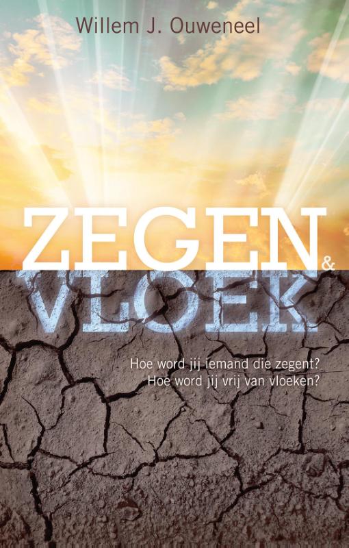 Zegen  & vloek hoe word jij een zegenaar? Hoe word jij vrij van