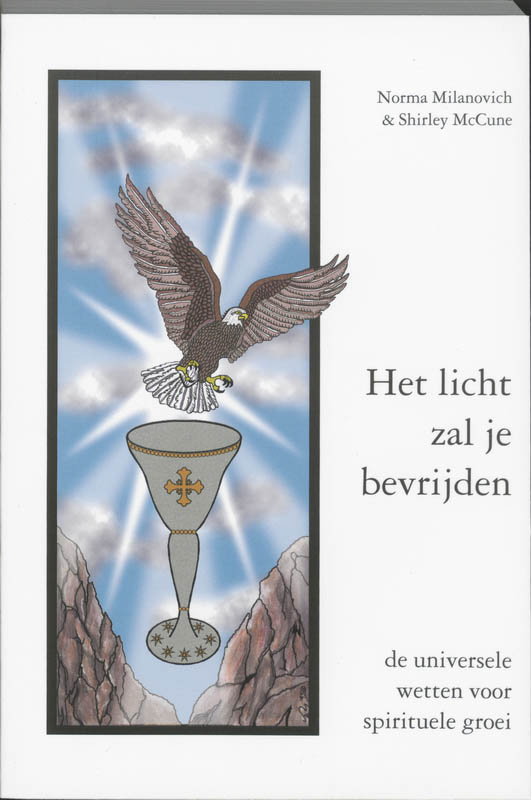 Het licht zal je bevrijden : de universele wetten voor spirituele groei