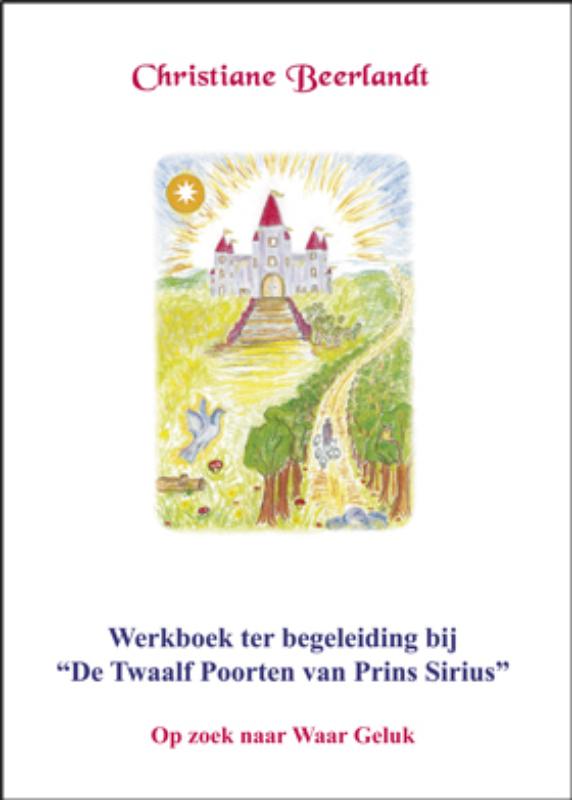 Werkboek ter begeleiding bij  'De Twaalf Poorten op zoek naar Waar Geluk