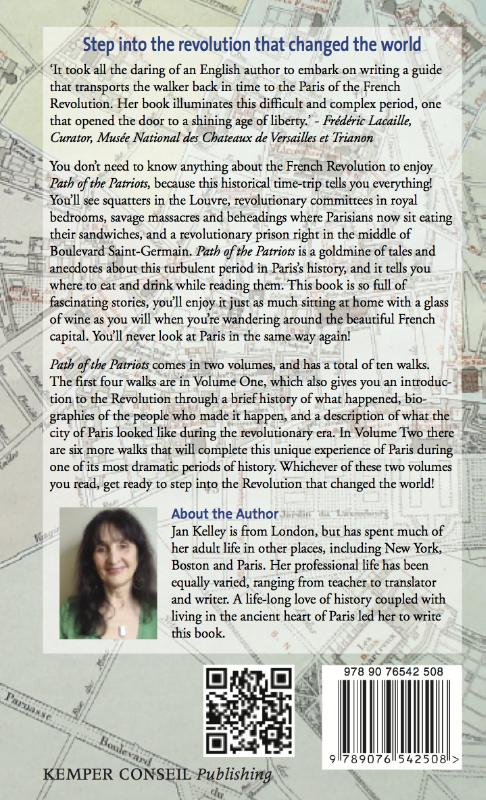 Path of the Patriots - Volume I a Tourist Guide to Paris During the French Revolution. History - four walks: Versailles -The Cradle of the Revolution -Saints and Scholars in the Quartier Latin- Chez les Cordelier