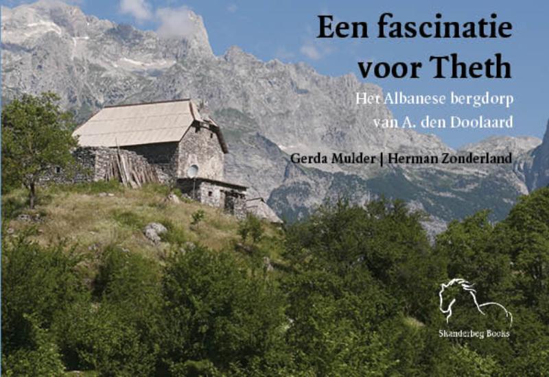 Een fascinatie voor Theth het Albanese bergdorp van A. den Doolaard
