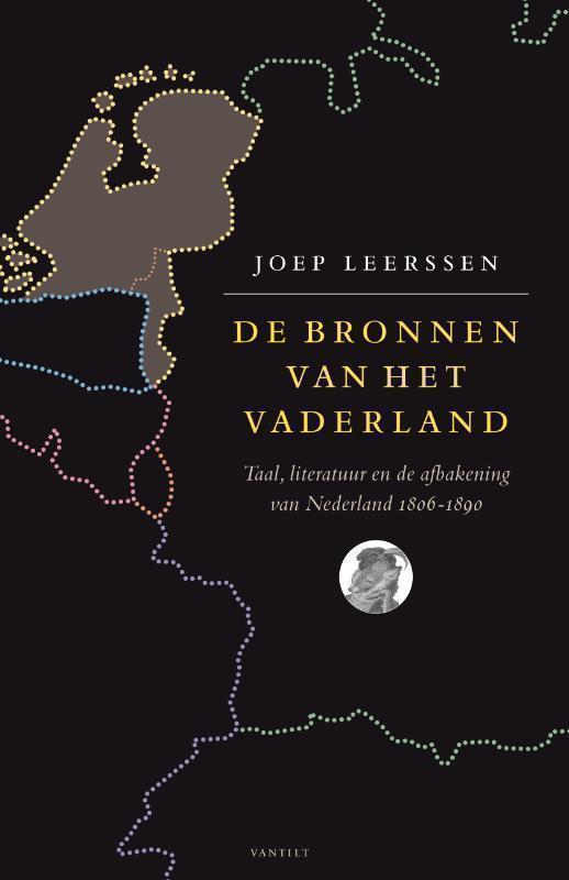 De bronnen van het vaderland taal, literatuur en de afbakening van Nederland 1806-1890
