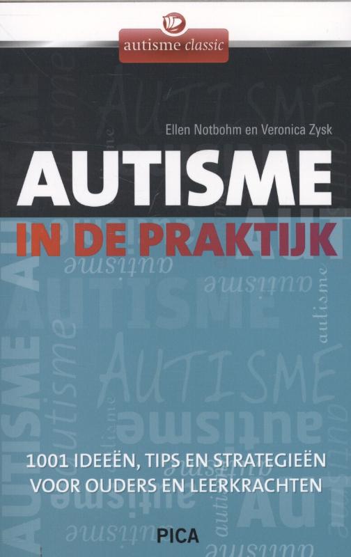 Autisme in de praktijk 1001 ideeen, tips en strategieën voor ouders en