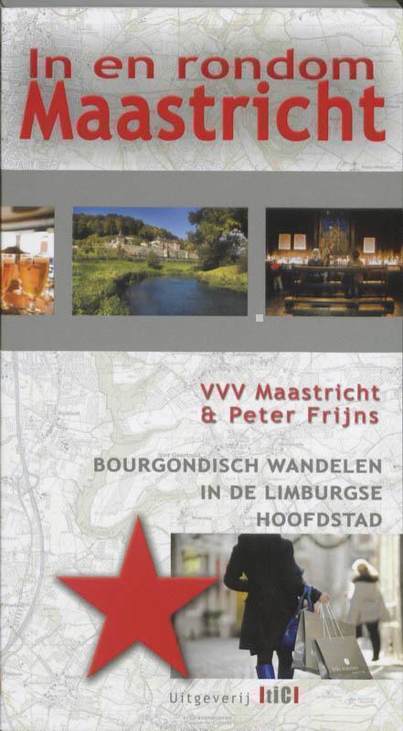 In en rondom Maastricht bourgondisch wandelen in de Limburgse hoofdstad