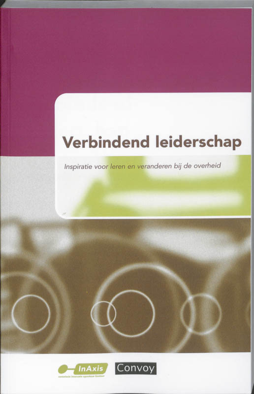 Verbindend leiderschap inspiratie voor leren en veranderen bij de overheid