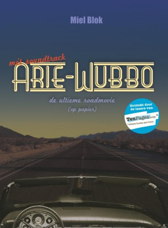 Arie-Wubbo de ultieme roadmovie (op papier)