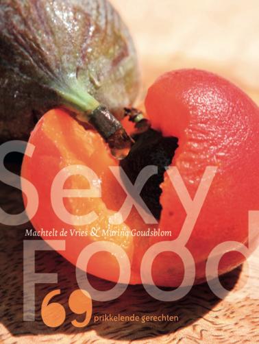 Sexy food negenenzestig prikkelende gerechten