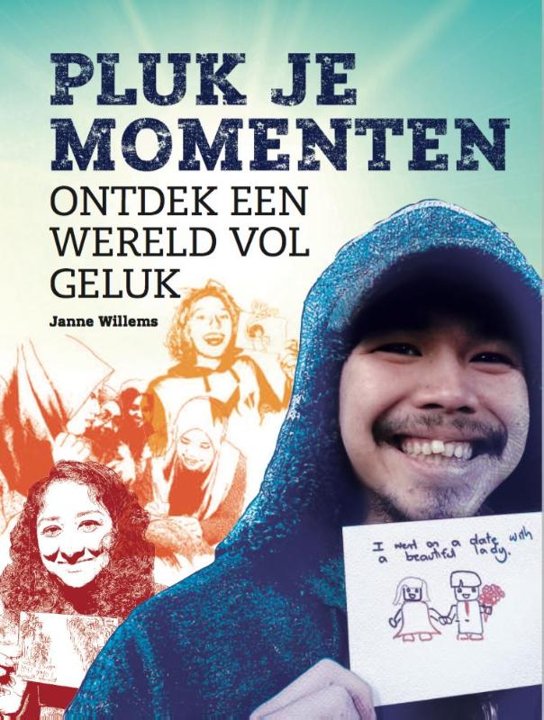 Pluk je momenten ontdek een wereld vol geluk