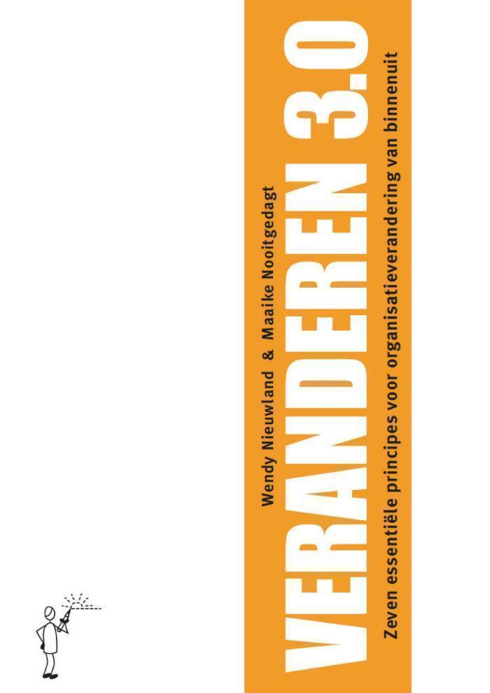 Veranderen 3.0 zeven essentiële principes voor organisatieverandering van binnenuit