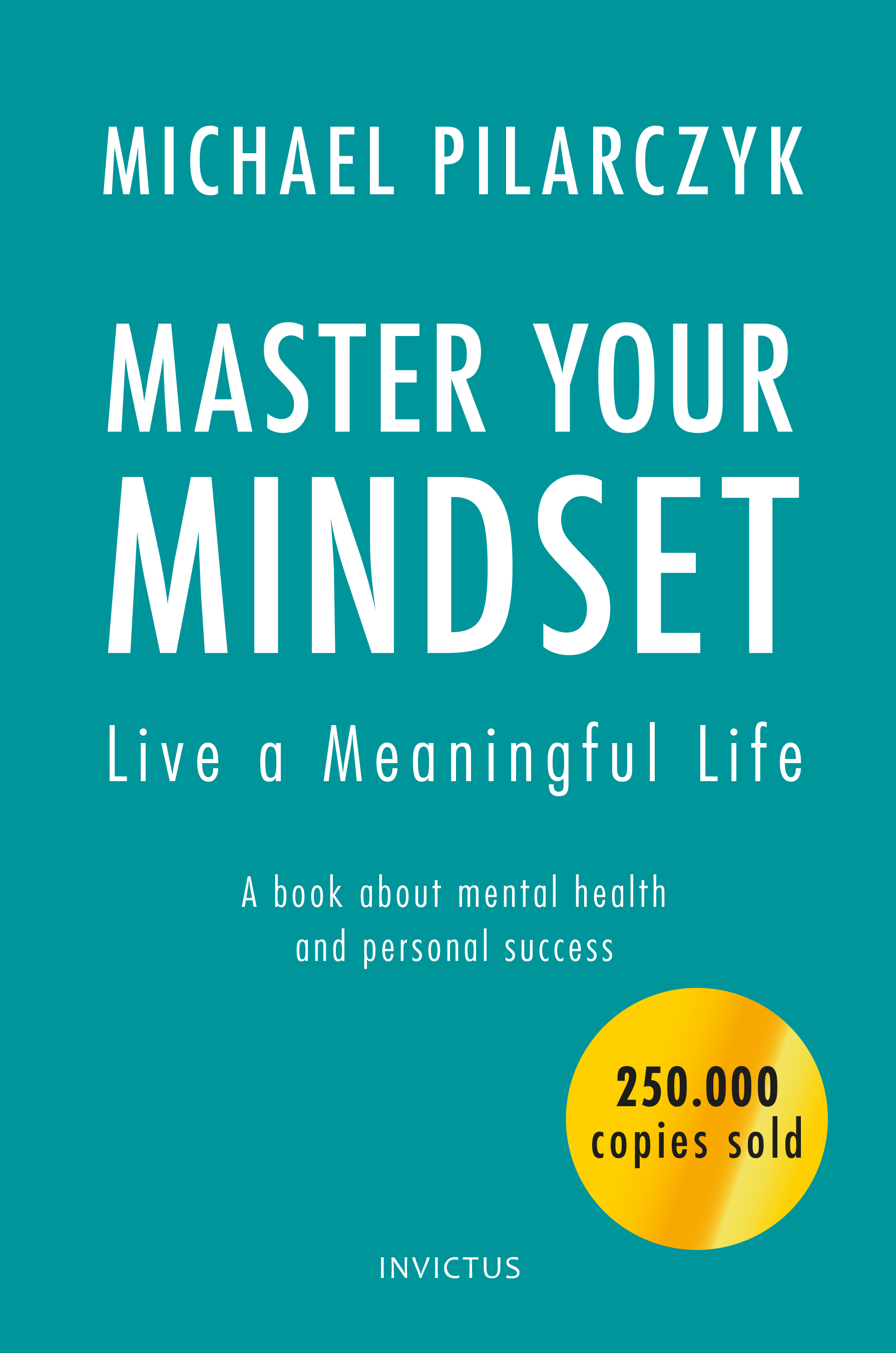 Master your Mindset, Live a Meaningful Life A book about mental health and personal success
