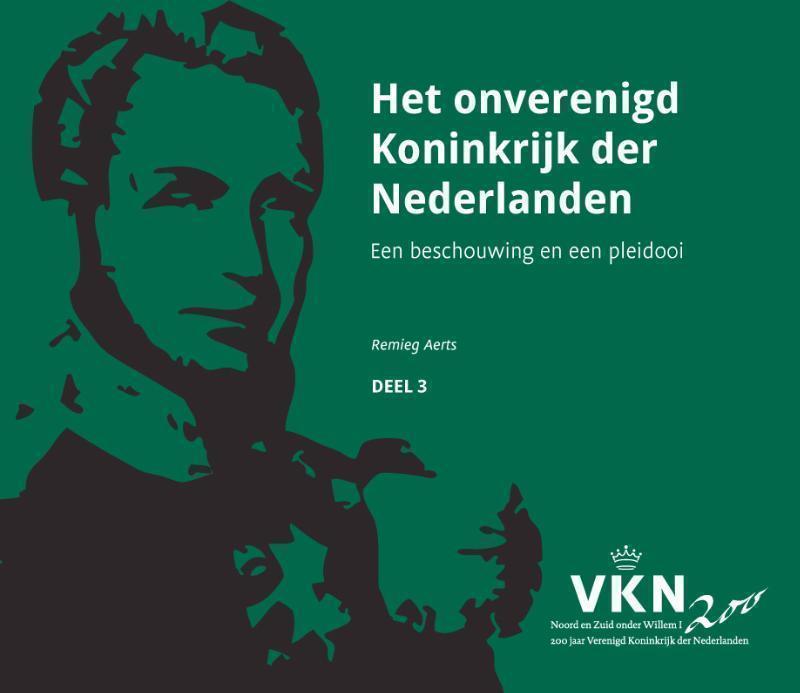 Het onverenigd Koninkrijk der Nederlanden een beschouwing en een pleidooi