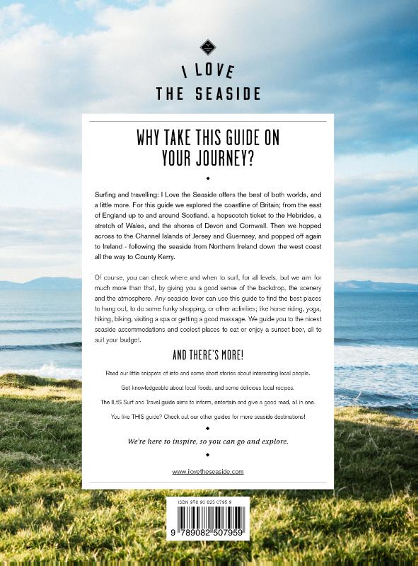 I Love the Seaside the Surf and Travel Guide to Great Britain and Ireland