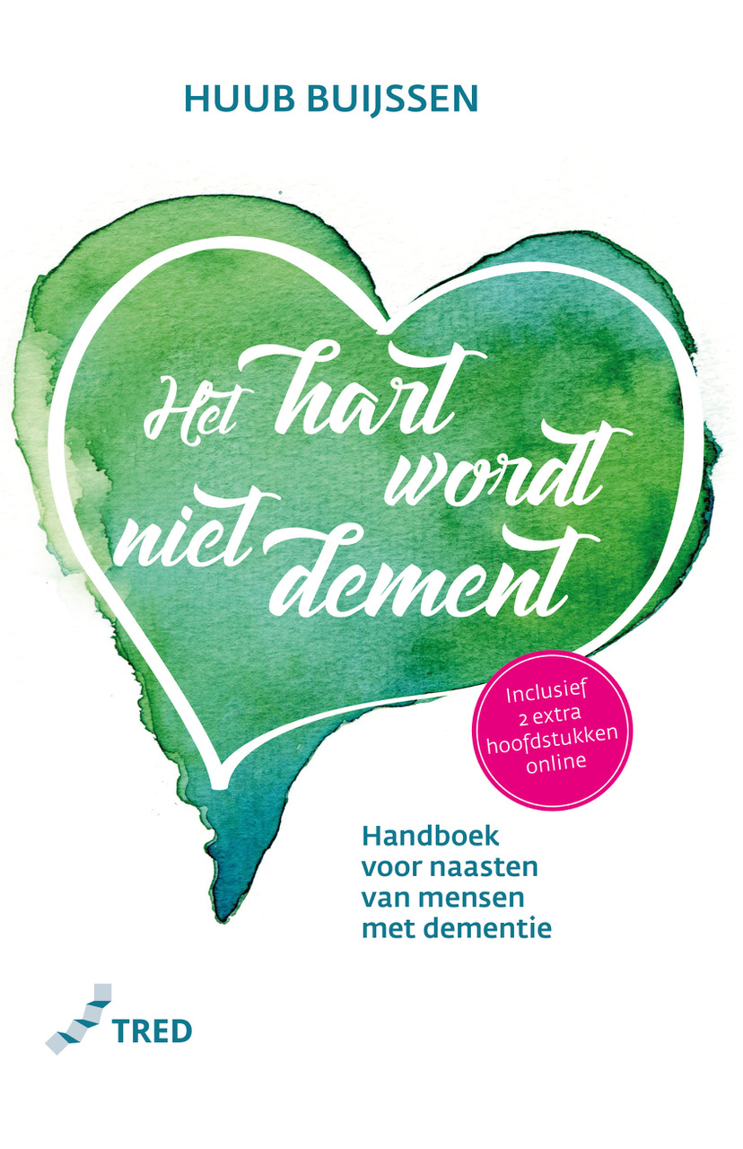 Het hart wordt niet dement Handboek voor naasten van mensen met dementie
