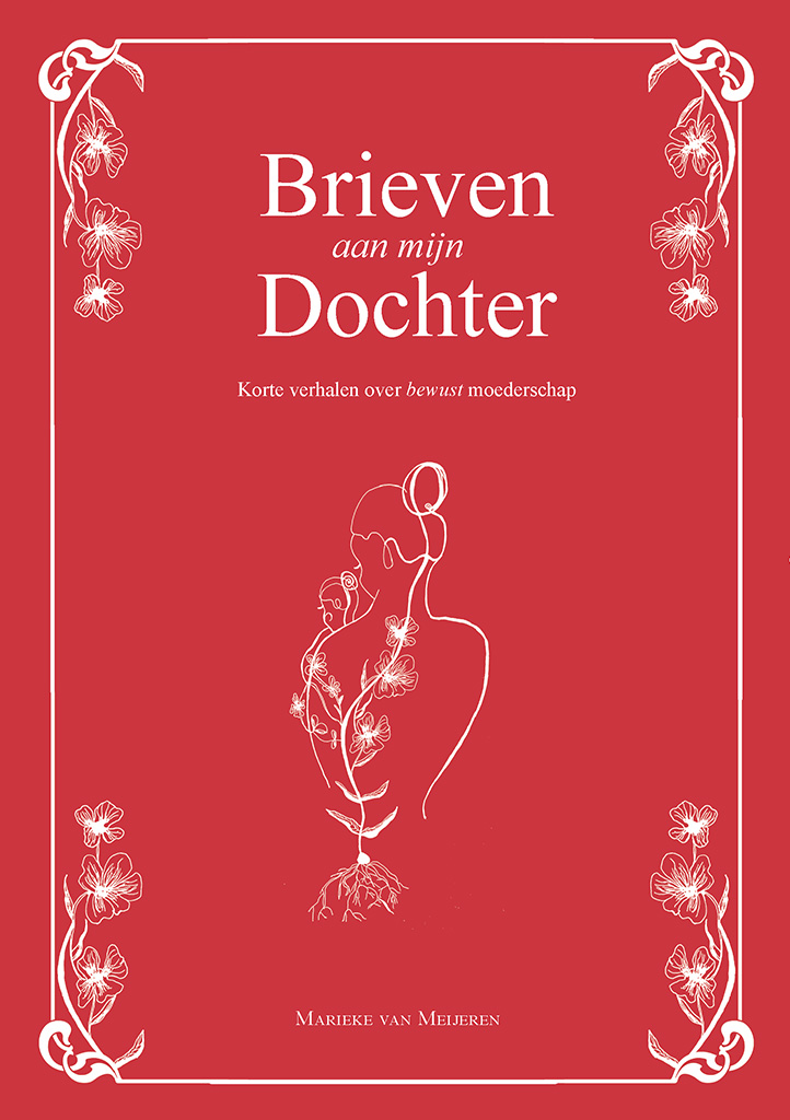 Brieven aan mijn dochter korte verhalen over bewust moederschap