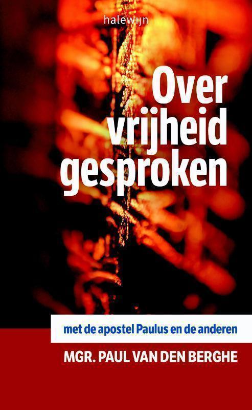 Over vrijheid gesproken Met de apostel Paulus en de anderen