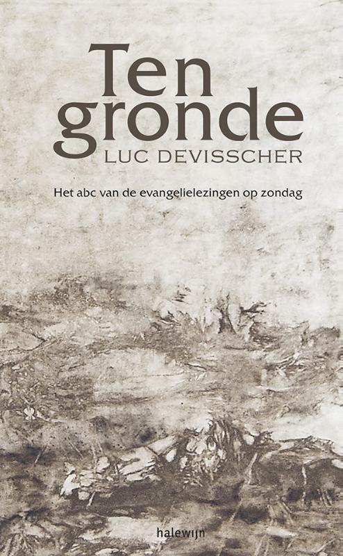 Ten gronde Het ABC van de evangelielezingen op zondagen