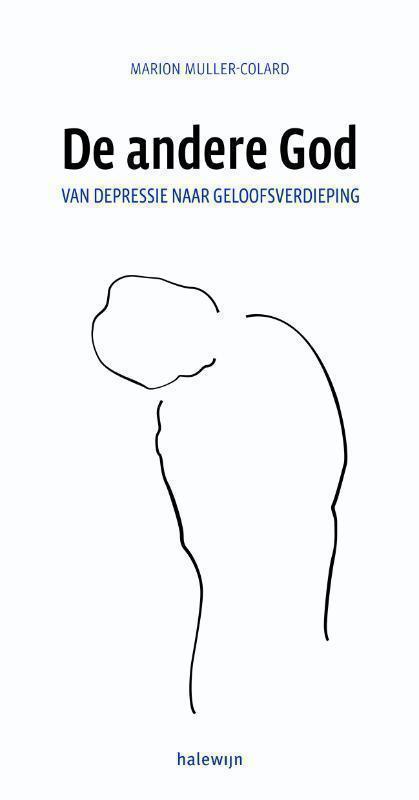 De andere God Van depressie naar geloofsverdieping