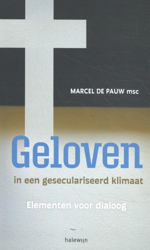 Geloven in een geseculariseerd klimaat Elementen voor dialoog