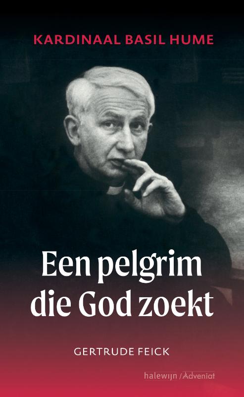 Kardinaal Basil Hume Een pelgrim die God zoekt