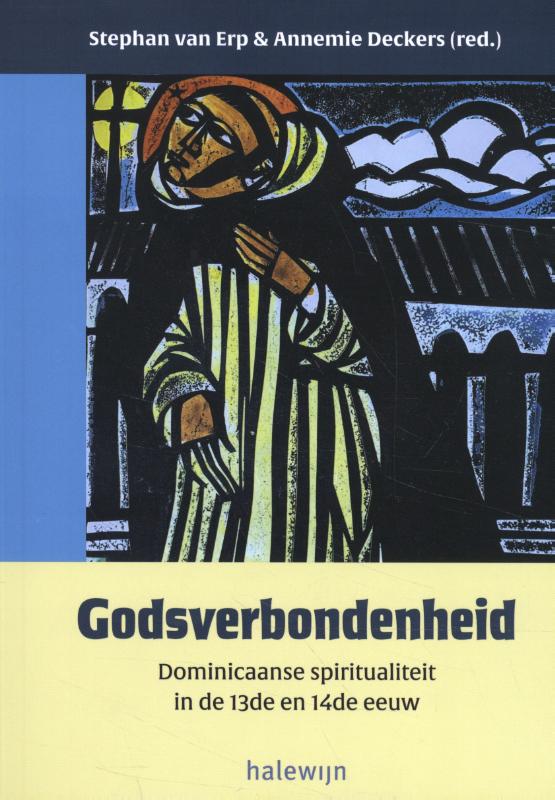 Godsverbondenheid De inspiratie van de eerste dominicaanse theologen