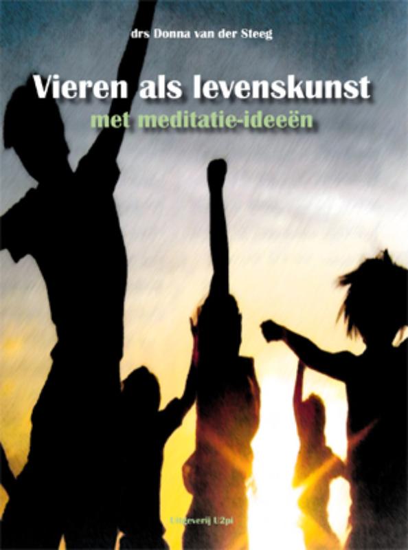 Vieren als levenskunst met meditatie-ideeën