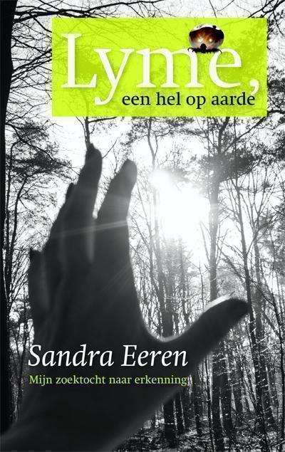 Lyme, een hel op aarde mijn zoektocht naar erkenning