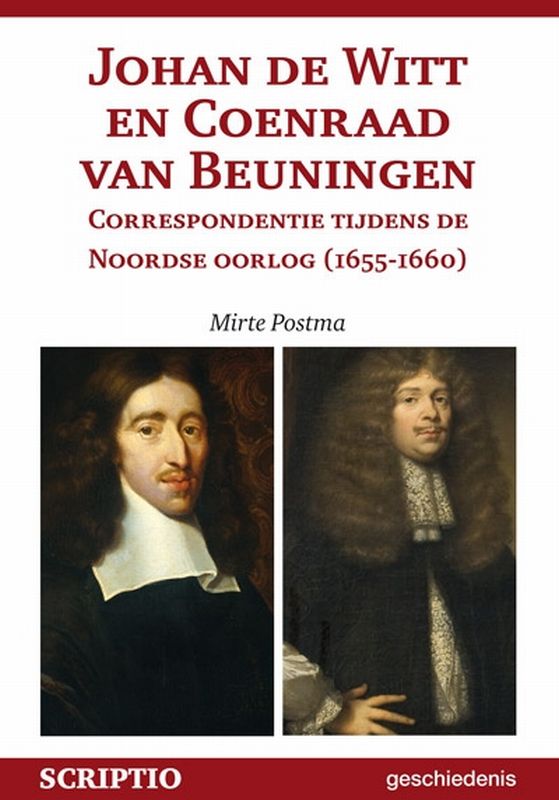 Johan de Witt en Coenraad van Beuningen. Correspondentie tijdens de Noordse oorlog (1655-1660) correspondentie tijdens de Noordse oorlog (1655-1660)