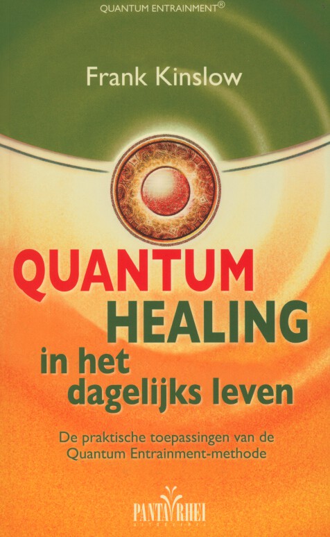 Quantum healing in het dagelijks leven de praktische toepassingen van de Quantum