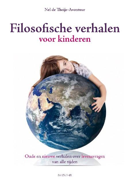 Filosofische verhalen voor kinderen oude en nieuwe verhalen over levensvragen van alle