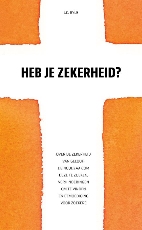 Heb je zekerheid? Over de zekerheid van geloof