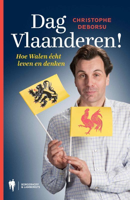 Dag Vlaanderen! hoe Walen echt leven en denken