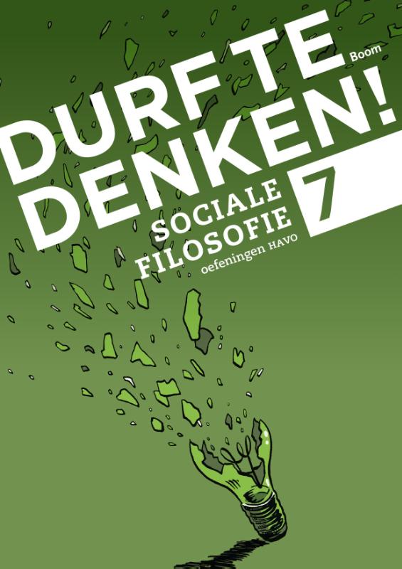 Durf te denken! sociale filosofie havo 7  Werkboek
