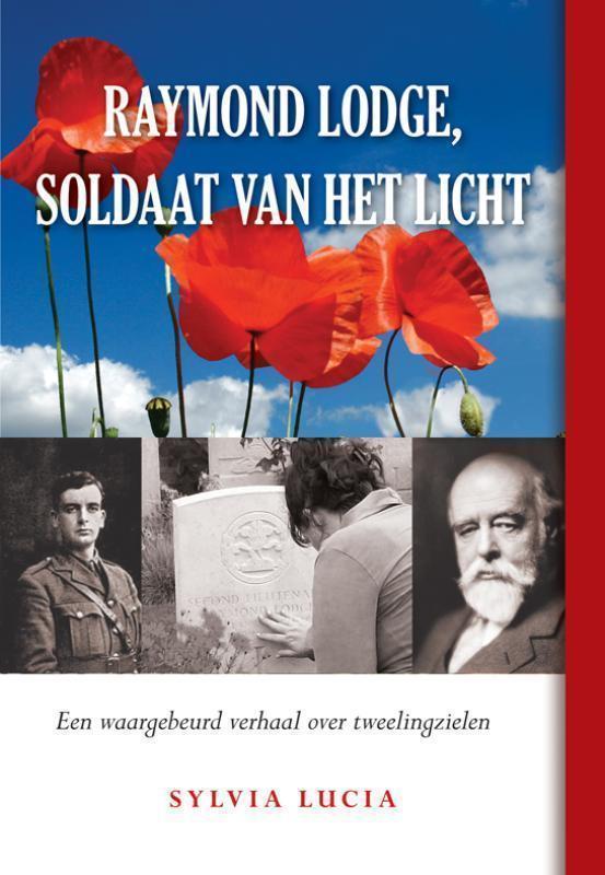 Raymond Lodge, soldaat van het licht een waargebeurd verhaal over tweelingzielen