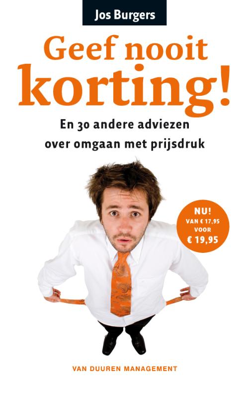 Geef nooit korting! en 30 andere adviezen over omgaan met prijsdruk