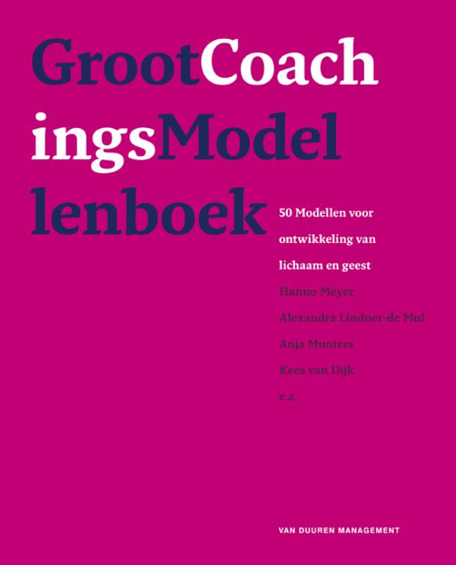 Groot coachingsmodellenboek 50 modellen voor ontwikkeling van lichaam en geest