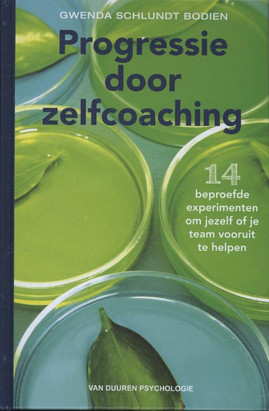Progressie door zelfcoaching 14 beproefde experimenten om jezelf of je team vooruit te helpen
