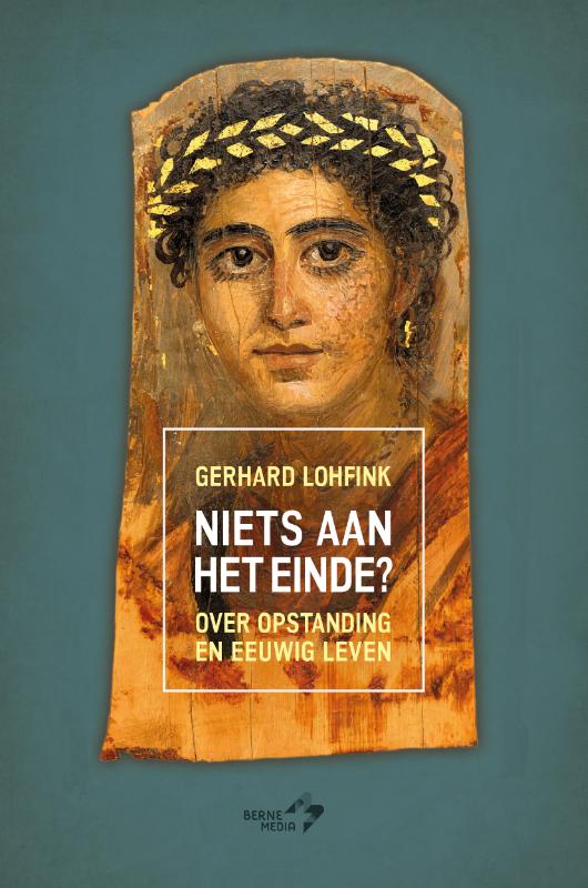 Niets aan het einde ? Over opstanding en eeuwig leven