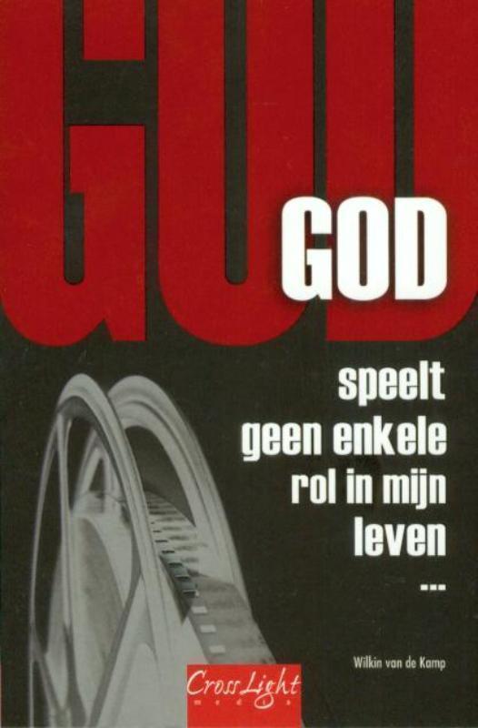 God speelt geen enkele rol in mijn leven ... 