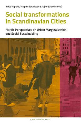 Social Transformations in Scandinavian Cities Nordic Perspectives on Urban M