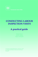 Conducting Labour Inspection Visits. A Practical Guide 