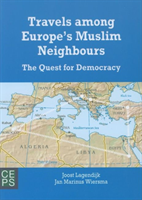 Travels to Europe's Muslim Neighbours The Quest for Democracy