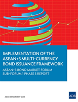 Implementation of the ASEAN+3 Multi-Currency Bond Issuance Framework ASEAN+3 Bond Market Forum Sub-
