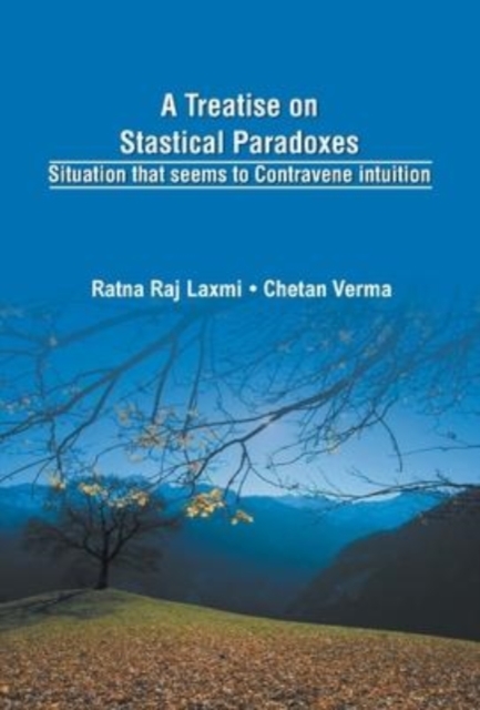 Treatise on Statistical Paradoxes Stuation that seems to Contravene Intuition 