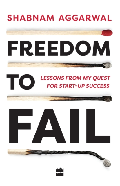 Freedom to Fail Lessons from my Quest for Startup Success