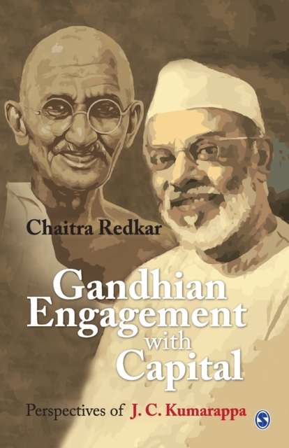 Gandhian Engagement with Capital Perspectives of J C Kumarappa