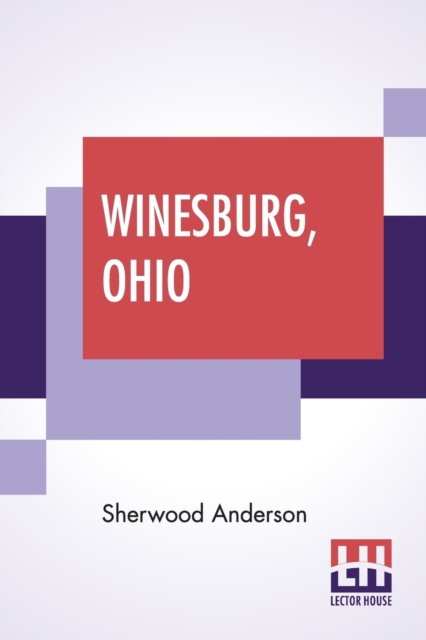 Winesburg, Ohio With An Introduction By Irving