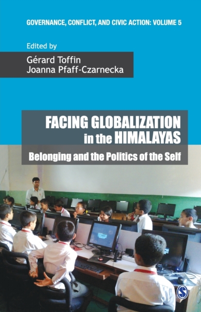 Facing Globalization in the Himalayas Belonging and the Politics of